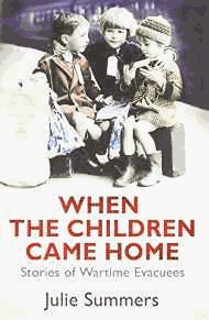 Summers, Julie - When the Children Came Home: Stories of Wartime Evacuees