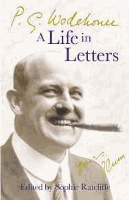 Wodehouse, P.G. - P.G. Wodehouse: A Life in Letters