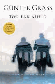 Grass, Gunter - Too Far Afield