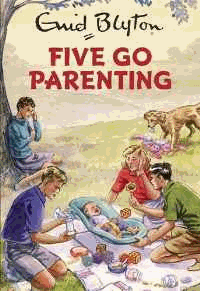 Vincent, Bruno - Five Go Parenting (Enid Blyton for Grown Ups)