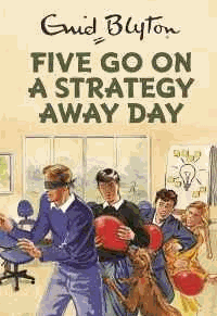 Vincent, Bruno - Five Go On A Strategy Away Day (Enid Blyton for Grown Ups)
