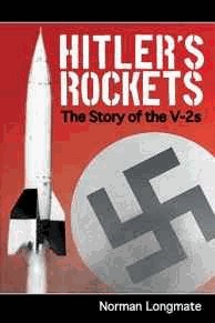Longmate, Norman - Hitler's Rockets: The Story of the V-2s