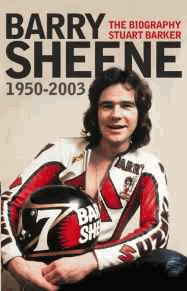 Barker, Stuart - Barry Sheene, 1950-2003: The Biography