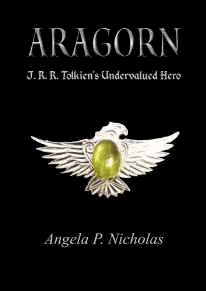 Nicholas, Angela P. - Aragorn, J.R.R. Tolkien's Undervalued Hero