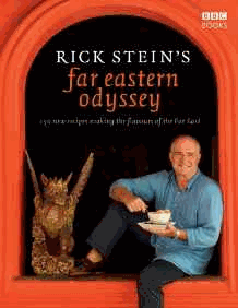 Stein, Rick - Rick Stein's Far Eastern Odyssey: 150 New Recipes Evoking the Flavours of the Far East