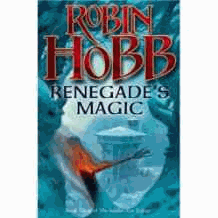 Hobb, Robin - Renegrades Magic. Book Three of The Soldier Son Trilogy.