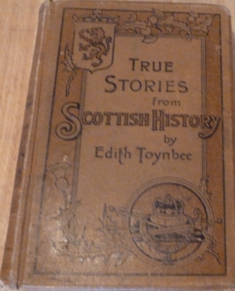 Edith Toynbee - True Stories from Scottish History